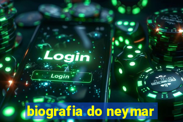 biografia do neymar