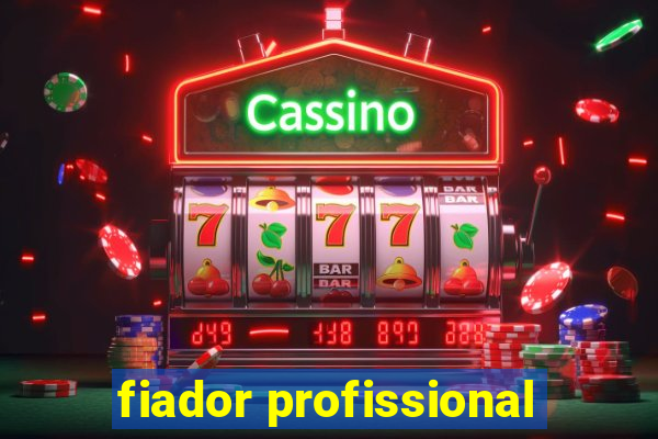 fiador profissional