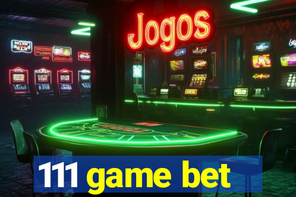 111 game bet