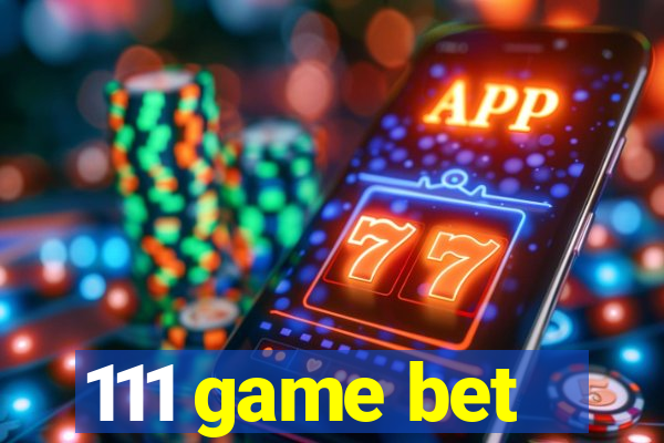 111 game bet