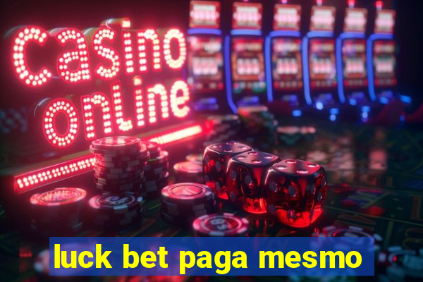 luck bet paga mesmo