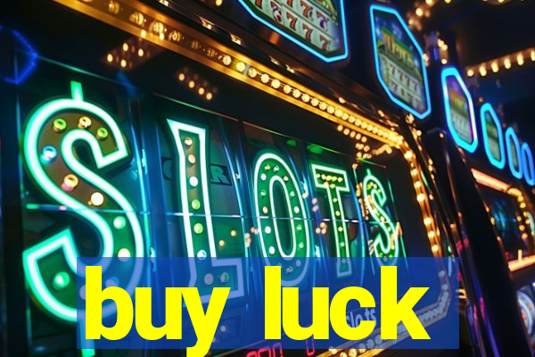 buy luck