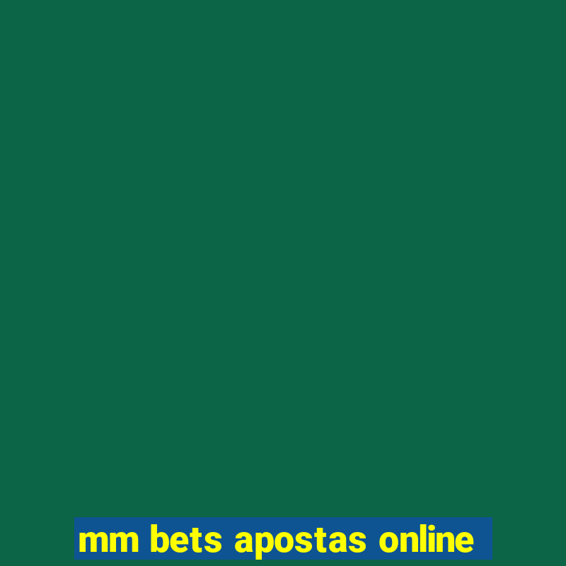 mm bets apostas online