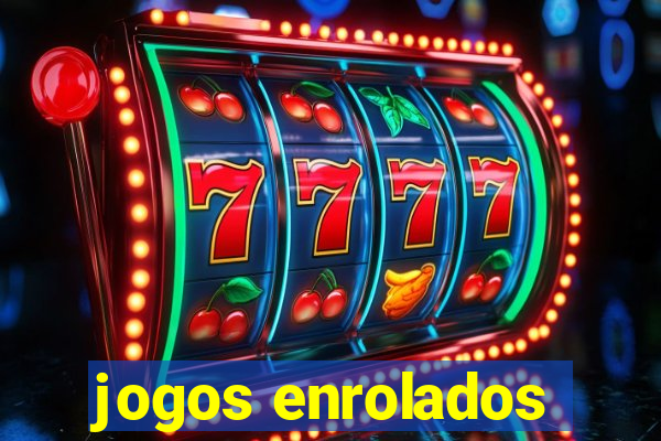 jogos enrolados