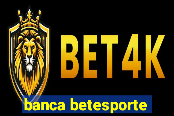 banca betesporte