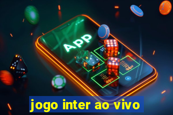 jogo inter ao vivo