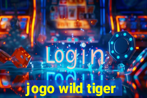 jogo wild tiger