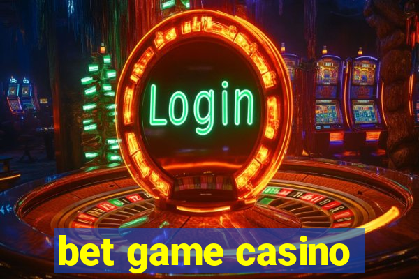 bet game casino