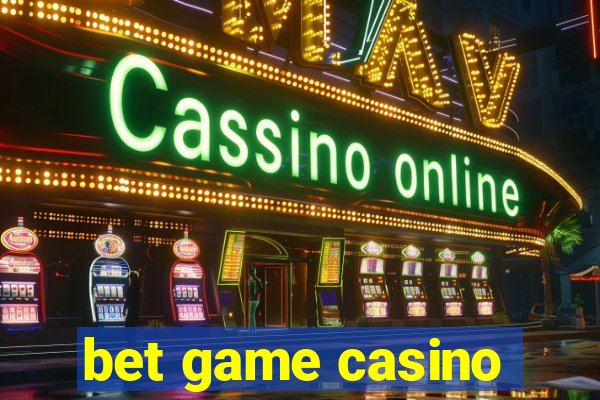 bet game casino