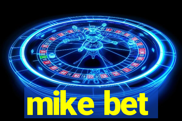 mike bet