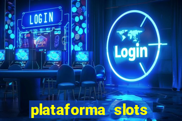 plataforma slots pagando hoje