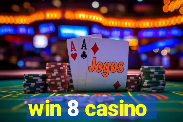 win 8 casino