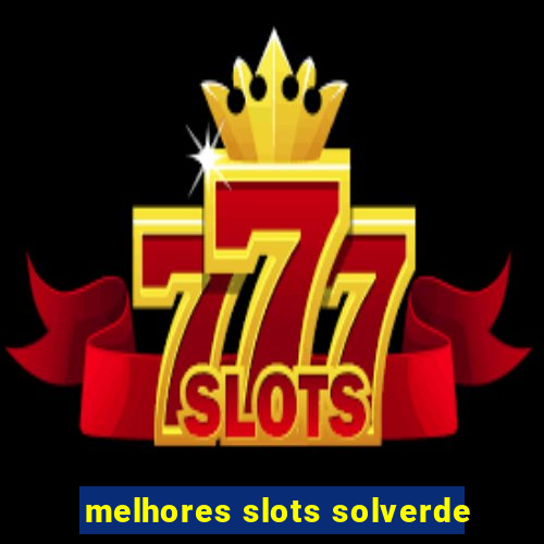 melhores slots solverde