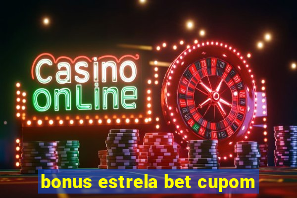 bonus estrela bet cupom