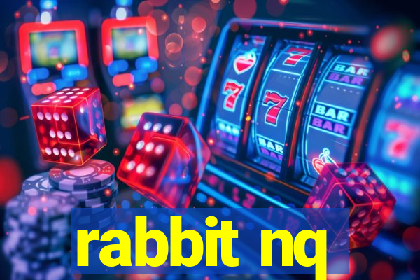 rabbit nq