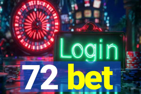 72 bet