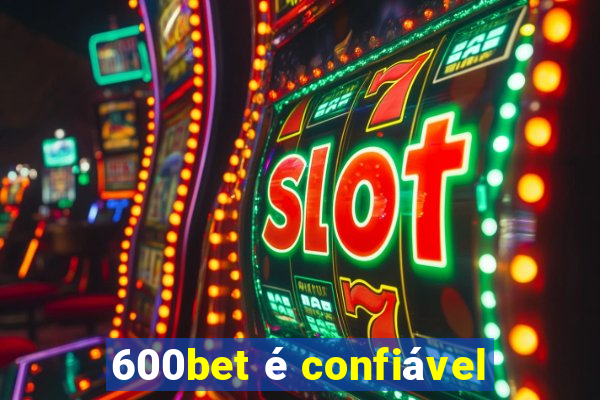 600bet é confiável