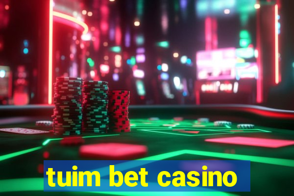 tuim bet casino