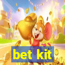 bet kit