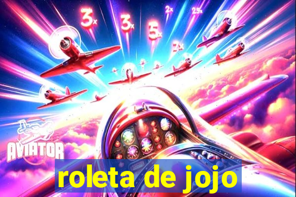 roleta de jojo