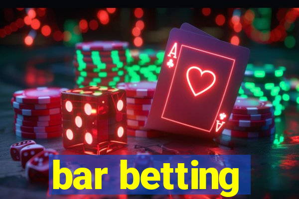 bar betting