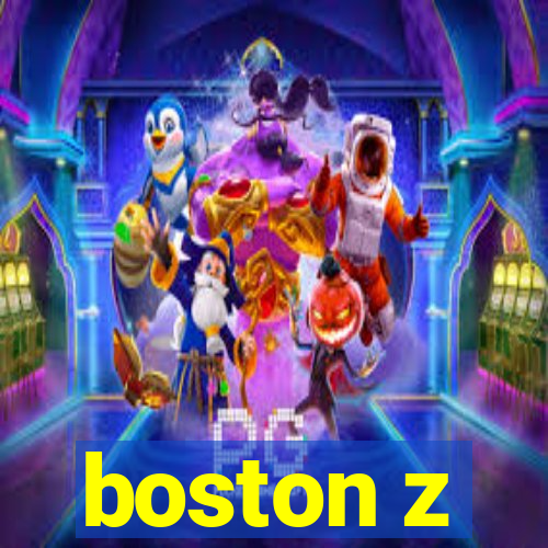 boston z