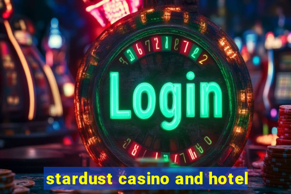 stardust casino and hotel