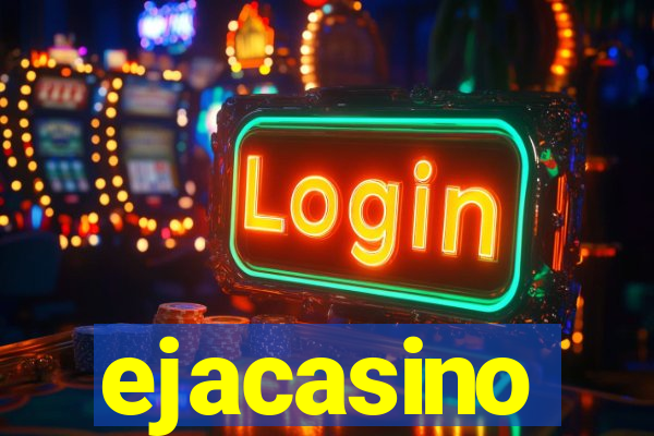 ejacasino