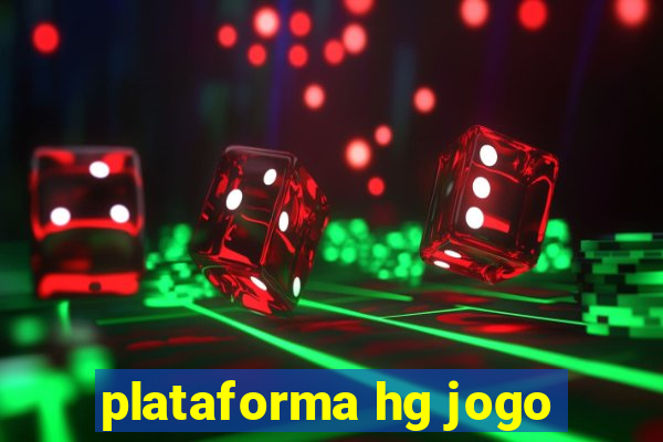 plataforma hg jogo