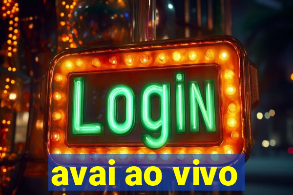 avai ao vivo