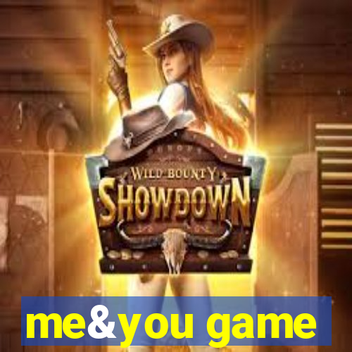 me&you game