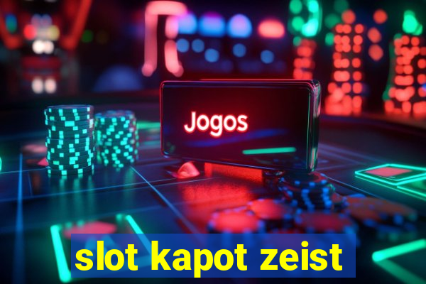 slot kapot zeist