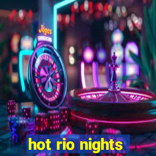 hot rio nights