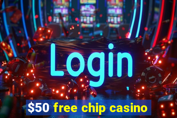 $50 free chip casino