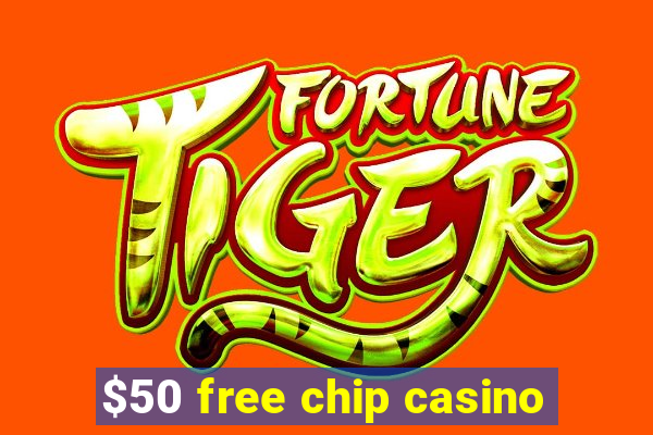 $50 free chip casino