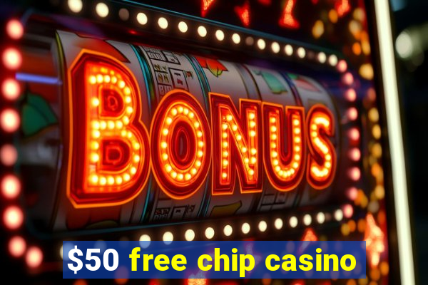 $50 free chip casino