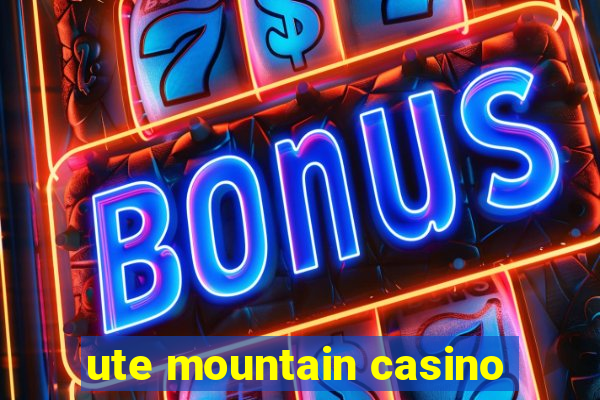 ute mountain casino