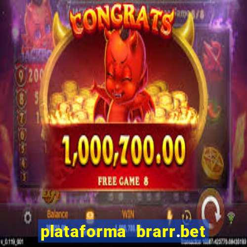 plataforma brarr.bet é confiável