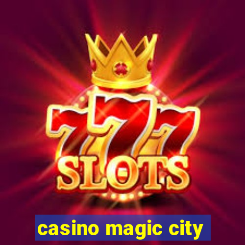 casino magic city