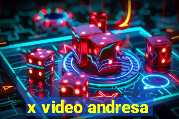 x video andresa