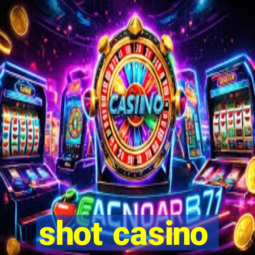 shot casino