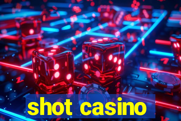 shot casino