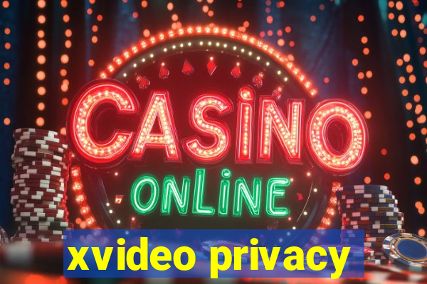 xvideo privacy