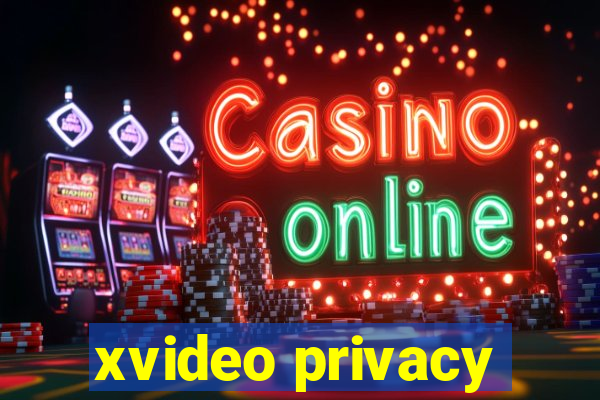 xvideo privacy