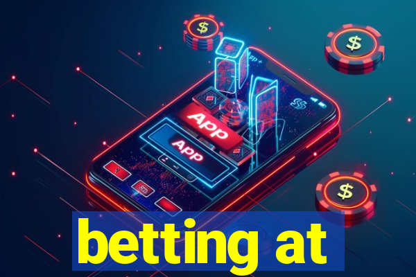 betting at