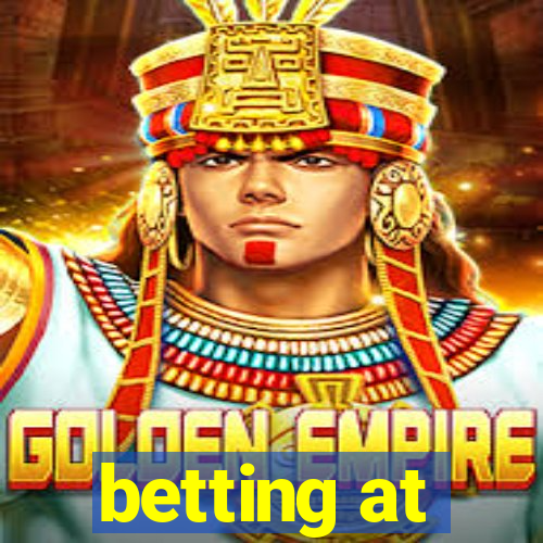 betting at