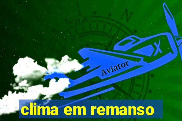 clima em remanso