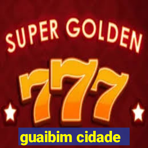 guaibim cidade