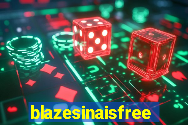 blazesinaisfree