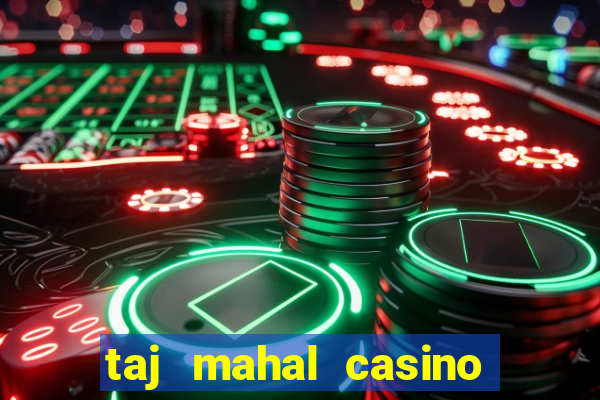 taj mahal casino atlantic city nj